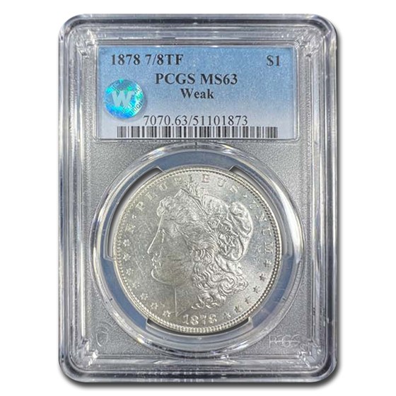 1878 Morgan Dollar 7/8 TF Weak MS-63 PCGS